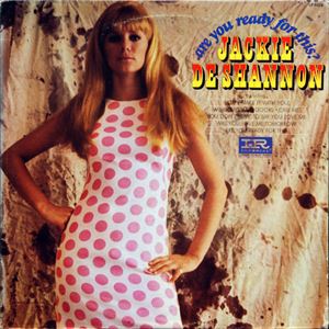 JACKIE DESHANNON / ジャッキー・デシャノン / ARE YOU READY FOR THIS?