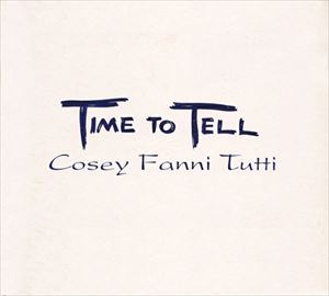 COSEY FANNI TUTTI / コージー・ファニ・トゥッティ / TIME TO TELL