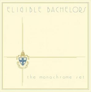 MONOCHROME SET / モノクローム・セット / ELIGIBLE BACHELORS (LP)