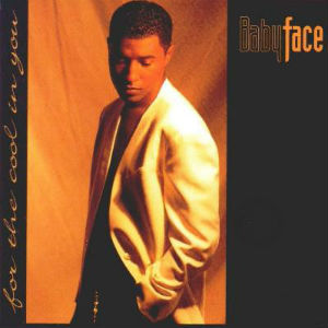 BABYFACE / ベイビーフェイス / FOR THE COOL IN YOU