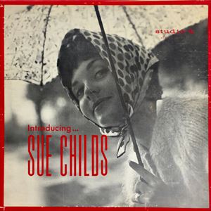 SUE CHILDS / スー・チャイルズ / INTRODUCING