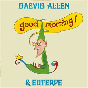 DAEVID ALLEN / デイヴッド・アレン / GOOD MORNING
