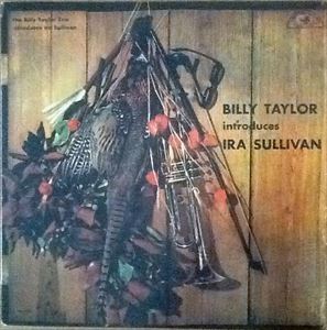 BILLY TAYLOR / ビリー・テイラー / BILLY TAYLOR TRIO INTRODUCES IRA SULLIVAN