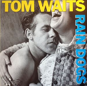 TOM WAITS / トム・ウェイツ / レイン・ドッグ