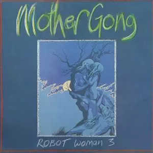 MOTHER GONG / マザー・ゴング / ROBOT WOMAN 3