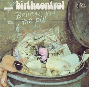 BIRTH CONTROL / バース・コントロール / BELIEVE IN THE PILL