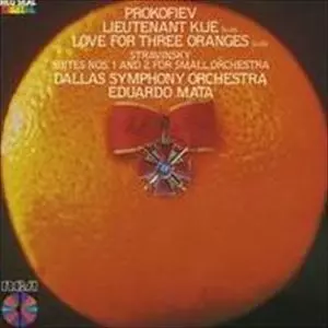 EDUARDO MATA / エドゥアルド・マータ / PROKOFIEV: LIEUTENANT KIJE; LOVE FOR THREE ORANGES; STRAVINSKY: SUITES NOS. 1 AND 2