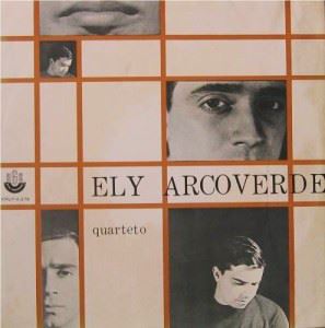 ELY ARCOVERDE / エリー・アルコヴェルヂ / ELY ARCOVERDE QUARTETO