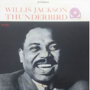 WILLIS JACKSON (WILLIS "GATOR" JACKSON) / ウィリス・ジャクソン (ウィリス"ゲイター・テイル"ジャクソン) / THUNDERBIRD
