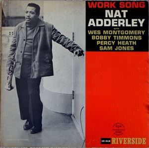 NAT ADDERLEY / ナット・アダレイ / WORK SONG