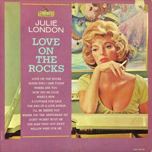 JULIE LONDON / ジュリー・ロンドン / LOVE ON THE ROCKS