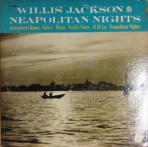 WILLIS JACKSON (WILLIS "GATOR" JACKSON) / ウィリス・ジャクソン (ウィリス"ゲイター・テイル"ジャクソン) / NEAPOLITAN NIGHTS