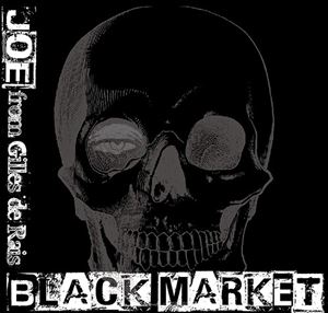 JOE (Gilles De Rais) / BLACK MARKET