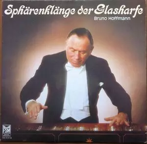 BRUNO HOFFMANN / ブルーノ・ホフマン / SPHARENKLANGE DER GLASHARFE