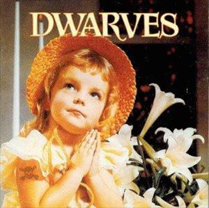 DWARVES / ドワーヴス / THANK HEAVEN FOR LITTLE GIRLS