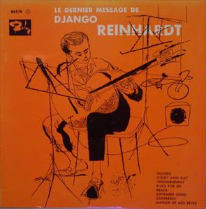 DJANGO REINHARDT / ジャンゴ・ラインハルト / LE DERNIER MESSAGE DE DJANGO REINHARDT