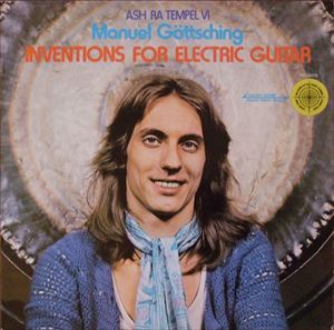MANUEL GOTTSCHING / マニュエル・ゲッチング / INVENTIONS FOR ELECTRIC GUITAR