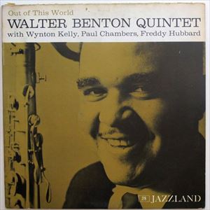 WALTER BENTON / ウォルター・ベントン / OUT OF THIS WORLD