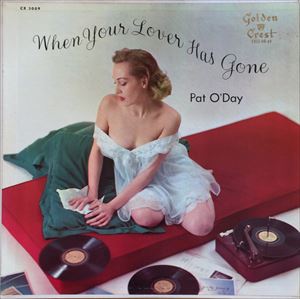 PAT O'DAY / パット・オデイ / WHEN YOUR LOVER HAS GONE