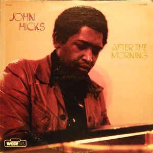 JOHN HICKS / ジョン・ヒックス / AFTER THE MORNING