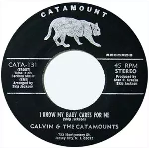 CALVIN & THE CATAMOUNTS / I KNOW MY BABY CARES FOR ME / CREATION OF LOVE