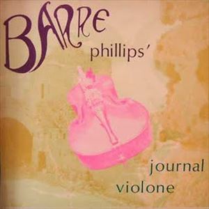 BARRE PHILLIPS / バール・フィリップス / JOURNAL VIOLONE