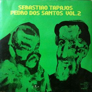 SEBASTIAO TAPAJOS & PEDRO DOS SANTOS / セバスチャン・タパジョス & ペドロ・ドス・サントス / SEBASTIAO TAPAJOS / PEDRO DOS SANTOS VOL.2