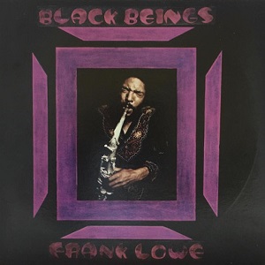 FRANK LOWE / フランク・ロウ / BLACK BEINGS