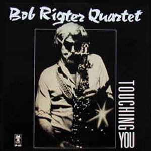 BOB RIGTER / TOUCHING YOU