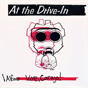 AT THE DRIVE-IN / ?ALFARO VIVE, CARAJO!