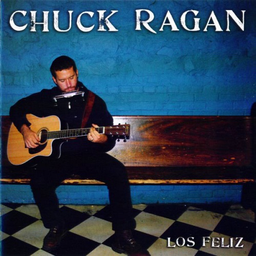 CHUCK RAGAN (from HOT WATER MUSIC) / LOS FELIZ