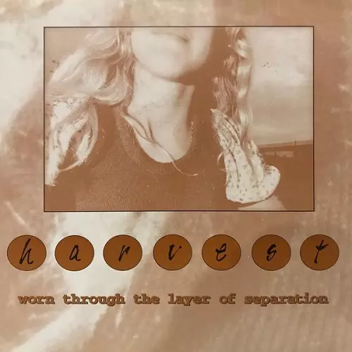 harvest (US/HARDCORE) / WORN THROUGH THE LAYER OF SEPARATION