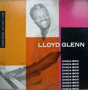 LLOYD GLENN / ロイド・グレン / CHICA BOO