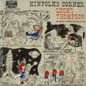LUCKY THOMPSON / ラッキー・トンプソン / KINFOLKS CORNER