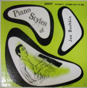 JOE BUSHKIN / ジョー・ブシュキン / PIANO STYLES OF JOE BUSHKIN