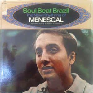 ROBERTO MENESCAL / ホベルト・メネスカル / SOUL BEAT BRAZIL - THE NEW RHYTHMS OF MENESCAL