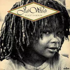 JAH WOOSH / ジャー・ウーシュ / RASTAMAN