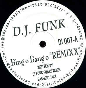 DJ FUNK / DJファンク / BING O BANG O ''REMIXX''