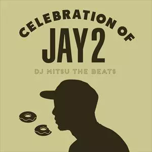 CELEBRATION OF JAY 2/DJ MITSU THE BEATS (GAGLE)｜HIPHOP/R&B