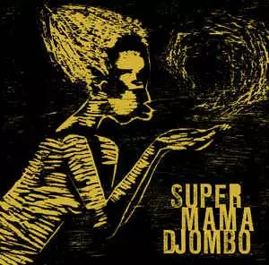 SUPER MAMA DJOMBO / スーパー・ママ・ジョンボ / SUPER MAMA DJOMBO