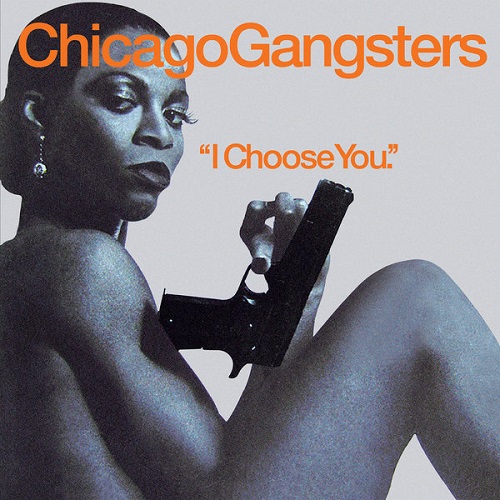 CHICAGO GANGSTERS / I CHOOSE YOU