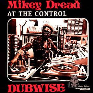MIKEY DREAD / マイキー・ドレッド / DREAD AT THE CONTROL DUBWISE