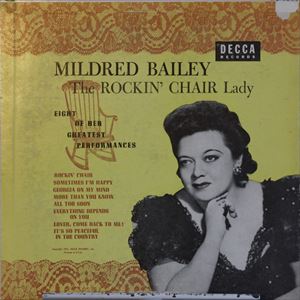 MILDRED BAILEY / ミルドレッド・ベイリー / ROCKIN' CHAIR LADY