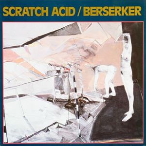 SCRATCH ACID / スクラッチ・アシッド / BERSERKER