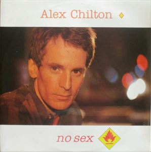 ALEX CHILTON / アレックス・チルトン / NO SEX