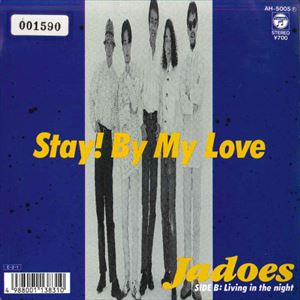 JADOES / ジャドーズ / STAY! BY MY LOVE