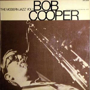 BOB COOPER / ボブ・クーパー / MODERN JAZZ OF VOL.1