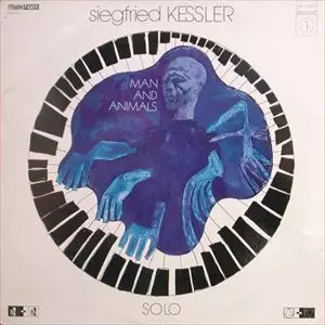 SIEGFRIED KESSLER / ジークフリート・ケスラー / MAN AND ANIMALS