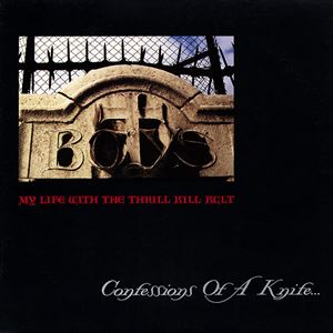 MY LIFE WITH THE THRILL KILL KULT  / マイ・ライフ・ウィズ・ザ・スリル・キル・カルト / CONFESSIONS OF A KNIFE...