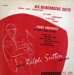 RALPH SUTTON / BIX BEIDERBECK SUITE / PIANO PORTRAITS